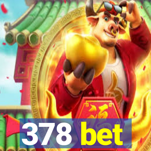 378 bet